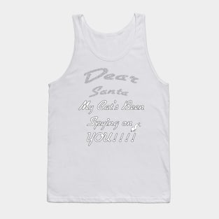 DEAR SANTA: MY CAT’S BEEN SPYING ON YOU Tank Top